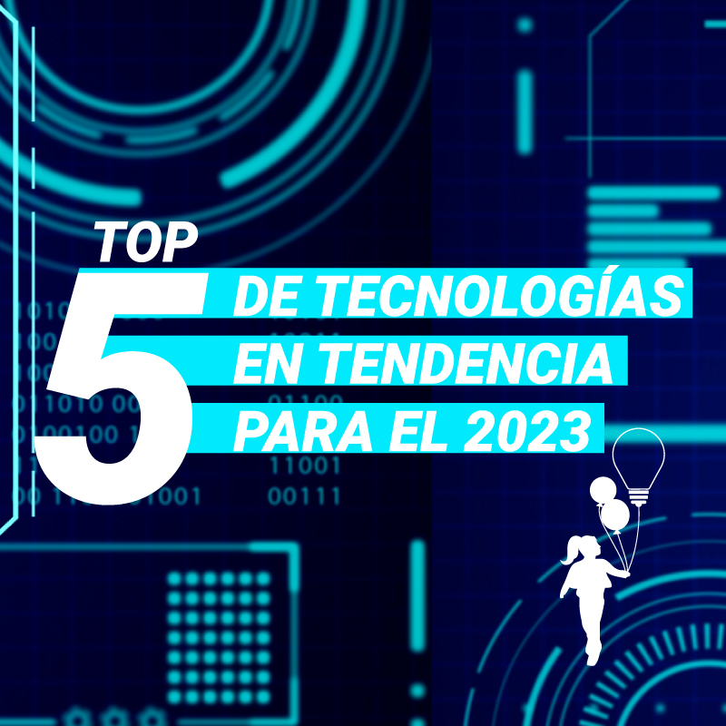 Top 5 de tecnologías en Tendencia para el 2023 - Treda Solutions