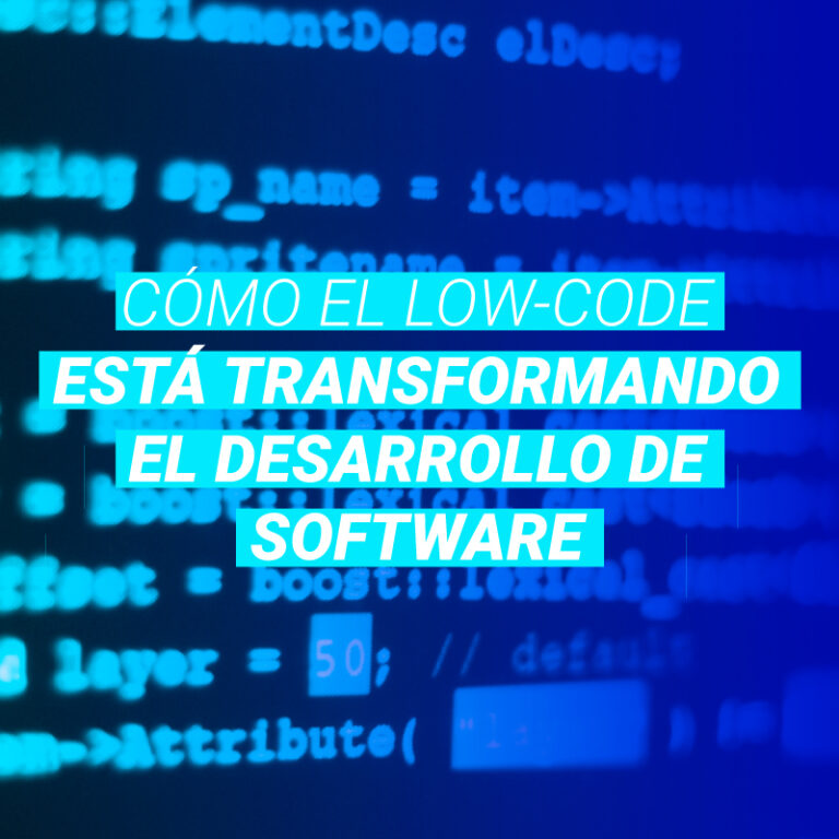 Cómo el low-code está transformando el desarrollo de software